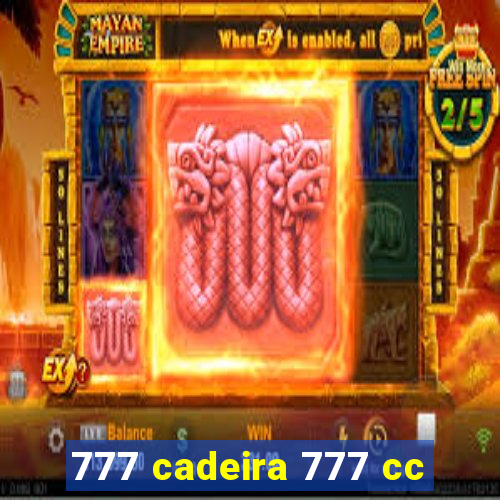 777 cadeira 777 cc